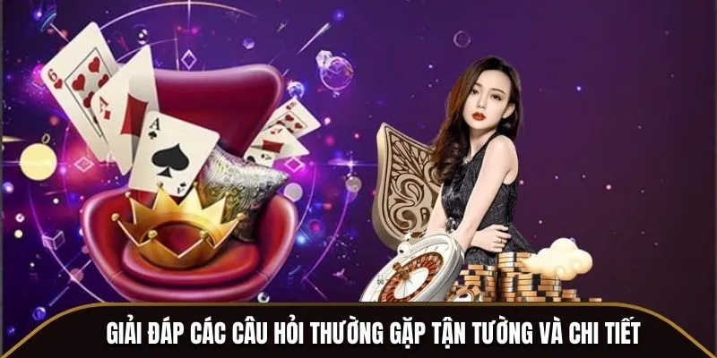 Giải đáp các câu hỏi thường gặp