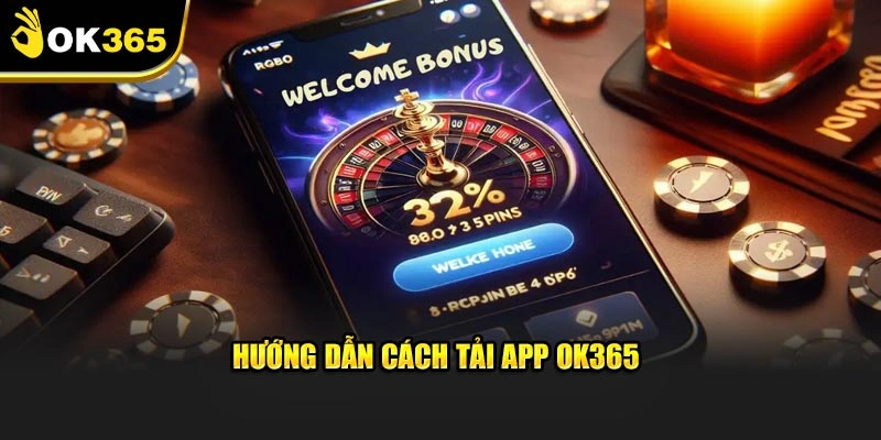 Hướng dẫn các bước tải app OK365