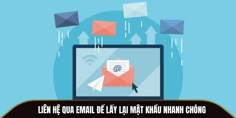 Liên hệ qua email để lấy lại mật khẩu