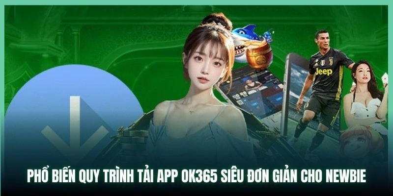 Lợi ích của việc tải app OK365 về di động