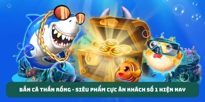 Thần Rồng là game ăn khách nhất